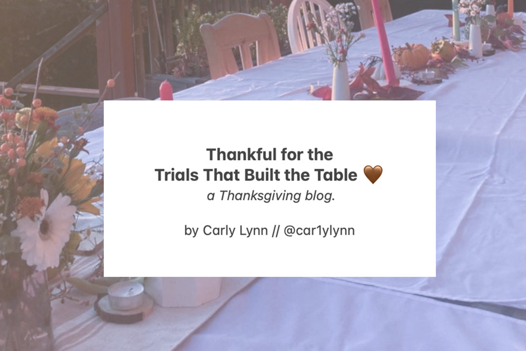 Thankful for the Trials That Built the Table